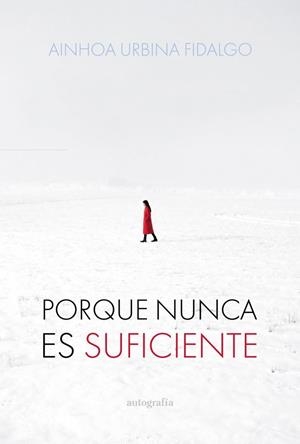 PORQUE NUNCA ES SUFICIENTE | 9791388470004 | URBINA FIDALGO, AINHOA