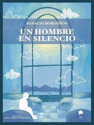 HOMBRE EN SILENCIO, UN | 9791399251968 | BORGOÑOS, IGNACIO