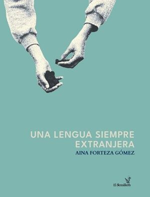 LENGUA SIEMPRE EXTRANJERA, UNA | 9788410212725 | FORTEZA GOMEZ, AINA