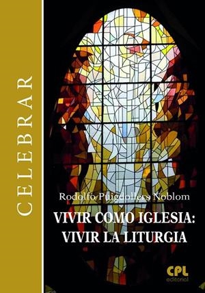 VIVIR COMO IGLESIA : VIVIR LA LITURGIA | 9788491657774 | PUIGDOLLERS I NOBLOM, RODOLF