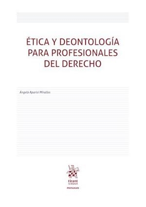 ÉTICA Y DEONTOLOGÍA PARA PROFESIONALES DEL DERECHO | 9791370591939 | APARISI MIRALLES, ANGELA