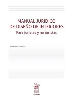 MANUAL JURIDICO DE DISEÑO DE INTERIORES | 9791370405304 | LOPEZ MOSTEIRO, RICARDO