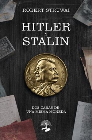 HITLER Y STALIN : DOS CARAS DE UNA MISMA MONEDA | 9791387586744 | STRUWAI, ROBERT
