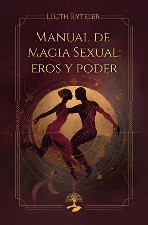 MANUAL DE MAGIA SEXUAL; EROS Y PODER | 9791388135842 | KYTELER, LILITH