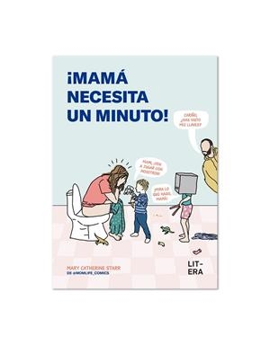 MAMA NECESITA UN MINUTO! | 9791387849078 | STARR, MARY CATHERINE