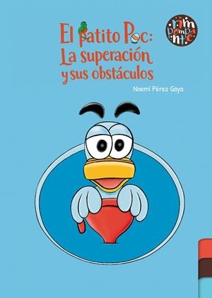 PATITO POC, EL : LA SUPERACIÓN Y SUS OBSTÁCULOS | 9791388150388 | PEREZ GAYA, NOEMI