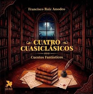 CUATRO CUASICLÁSICOS | 9788419604552 | RUIZ AMODEO, FRANCISCO