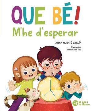 QUE BÉ! M'HE D'ESPERAR | 9791387876289 | MORATÓ GARCÍA, ANNA
