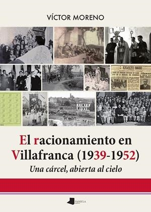 RACIONAMIENTO EN VILLAFRANCA (1939-1952), EL | 9788491724896 | MORENO BAYONA, VÍCTOR