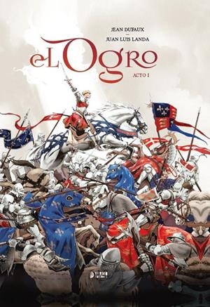 OGRO, EL. ACTO 1 | 9791388029714 | DUFAUX, JEAN / LANDA, JUAN LUIS