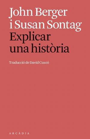 EXPLICAR UNA HISTÒRIA | 9791399136920 | BERGER, JOHN / SONTAG, SUSAN