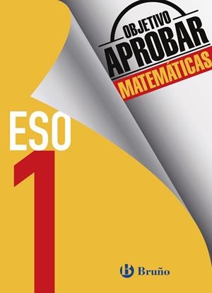 ESO 1 - OBJETIVO APROBAR MATEMATICAS | 9788469611944 | FERNÁNDEZ-CANO LÓPEZ, JOSÉ ÁNGEL/ARCE LLACH, FERNANDO