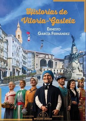 HISTORIAS DE VITORIA-GASTEIZ | 9788412994063 | GARCIA FERNANDEZ, ERNESTO