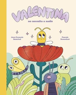VALENTINA NO NECESITA A NADIE | 9788414065792 | BONENFANT, PASCALE / SENECHAL, JEAN-FRANÇOIS