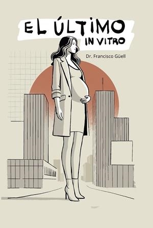 ÚLTIMO IN VITRO, EL | 9788409890972 | GUELL, FRANCISCO