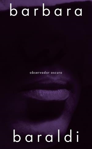 OBSERVADOR OSCURO | 9788412955842 | BARALDI, BARBARA