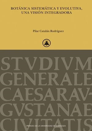 BOTÁNICA SISTEMÁTICA Y EVOLUTIVA, UNA VISIÓN INTEGRADORA | 9791370141837 | CATALÁN RODRÍGUEZ, PILAR