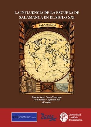 INFLUENCIA DE LA ESCUELA DE SALAMANCA EN EL SIGLO XX, LA | 9791387569273 | PARDO MANRIQUE, ROMÁN ÁNGEL / ARGUMOSA PILA, JESÚS RAFAEL