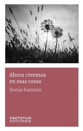 AHORA CREEMOS EN ESAS COSAS | 9789874198723 | SANTORO, SONIA