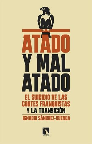 ATADO Y MAL ATADO | 9788410676428 | SÁNCHEZ-CUENCA, IGNACIO