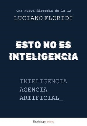 ESTO NO ES INTELIGENCIA | 9788413617954 | FLORIDI, LUCIANO