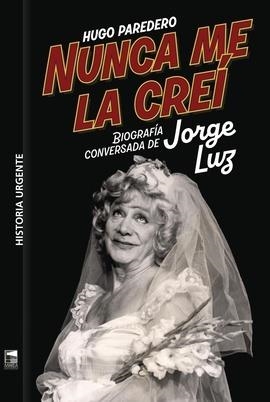 NUNCA ME LA CREÍ | 9789878231129 | PAREDERO, HUGO