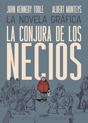 CONJURA DE LOS NECIOS, LA (CÓMIC) | 9791387927141 | MONTEYS, ALBERT / TOOLE, JOHN KENNEDY