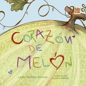CORAZÓN DE MELÓN | 9791388436246 | MADRIGAL CANOVAS, LAURA