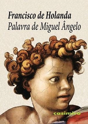 PALAVRA DE MIGUEL ÂNGELO | 9788412920093 | DE HOLANDA, FRANCISCO