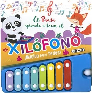 PANDA APRENDE A TOCAR EL XILÓFONO, EL | 9791370345969 | EDICIONES, SUSAETA