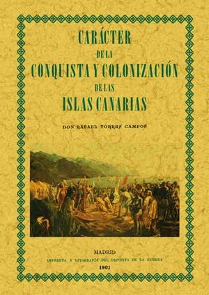 CARÁCTER DE LA CONQUISTA Y COLONIZACIÓN DE LAS ISLAS CANARIAS | 9788497610339 | TORRES, RAFAEL