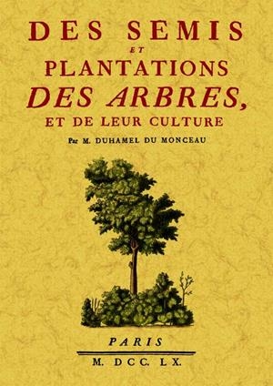 DES SEMIS ET PLANTATIONS DES ARBRES, ET DE LEUR CULTURE | 9788497619325 | DU MONCEAU, M. DUHAMEL