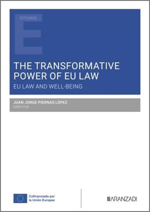 TRANSFORMATIVE POWER OF EU LAW, THE. EU LAW AND WELL-BEING | 9791370610005 | PIERNAS LOPEZ, JUAN JORGE