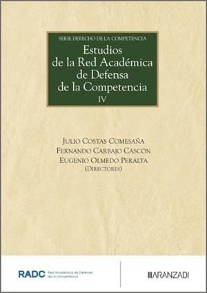 ESTUDIOS DE LA RED ACADEMICA DE DEFENSA DE LA COMPETENCIA IV | 9788410859609 | COSTAS COMESANA, JULIO / CARBAJO CASCON, FERNANDO