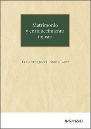 MATRIMONIO Y ENRIQUECIMIENTO INJUSTO | 9788410859623 | PANIZO CALVO, FRANCISCO JAVIER