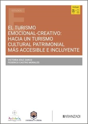 TURISMO EMOCIONAL-CREATIVO, EL : HACIA UN TURISMO CULTURAL PATRIMONIAL MÁS ACCESIBLE E INCLUYENTE | 9788411626231 | DIAZ ZARCO, VICTORIA / CASTRO MORALES, FEDERICO