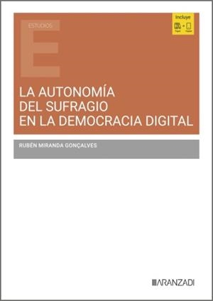 AUTONOMIA DEL SUFRAGIO EN LA DEMOCRACIA DIGITAL, LA | 9788411635875 | MIRANDA GONÇALVES, RUBEN