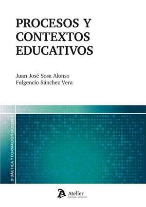 PROCESOS Y CONTEXTOS EDUCATIVOS | 9791388510021 | SOSA, JUAN JOSÉ