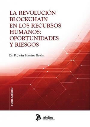 REVOLUCIÓN BLOCKCHAIN EN LOS RECURSOS HUMANOS, LA : OPORTUNIDADES Y RIESGOS | 9791388510038 | MARTINEZ, JAVIER
