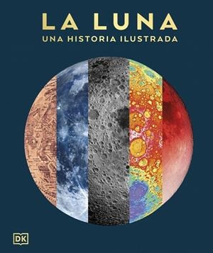 LUNA, LA : UNA HISTORIA ILUSTRADA | 9780241837597 | DK