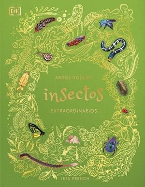 ANTOLOGÍA DE INSECTOS EXTRAORDINARIOS (PLANETA CURIOSO) | 9780241838792 | FRENCH, JESS