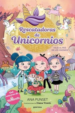RESCATADORAS DE UNICORNIOS 11. VIAJE AL PAÍS DE LOS GNOMOS | 9791387972998 | PUNSET, ANA