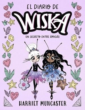 DIARIO DE WISKA 02, EL. UN SECRETO ENTRE AMIGAS | 9791388277023 | MUNCASTER, HARRIET