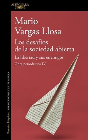 DESAFÍOS DE LA SOCIEDAD ABIERTA, LOS : LA LIBERTAD Y SUS ENEMIGOS (OBRA PERIODÍSTICA VARGAS LLOSA IV) | 9788420460444 | VARGAS LLOSA, MARIO