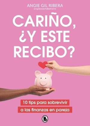 CARIÑO, ¿Y ESTE RECIBO? | 9788402431332 | GIL RIBERA, ANGIE (@ANGIECOACHDEAHORRO)