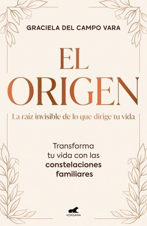 ORIGEN, EL. LA RAÍZ INVISIBLE DE LO QUE DIRIGE TU VIDA | 9791388038372 | DEL CAMPO VARA, GRACIELA