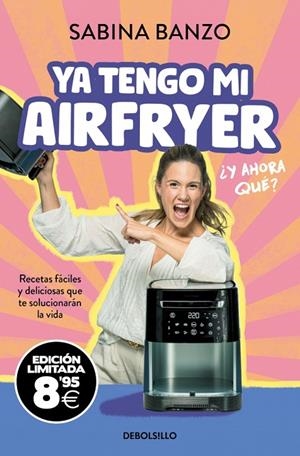 YA TENGO MI AIRFRYER, ¿Y AHORA QUÉ? (EDICIÓN LIMITADA · BLACK FRIDAY) | 9788466393850 | BANZO, SABINA