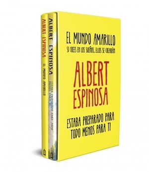 ESTUCHE ALBERT ESPINOSA (EL MUNDO AMARILLO Y ESTABA PREPARADO PARA TODO MENOS PARA TI) | 9788466392709 | ESPINOSA, ALBERT