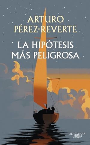 HIPÓTESIS MÁS PELIGROSA, LA | 9791387846008 | PÉREZ-REVERTE, ARTURO