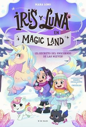 IRIS Y LUNA EN MAGIC LAND 02. EL SECRETO DEL UNICORNIO DE LAS NIEVES | 9791387695705 | LOBO, MARA
